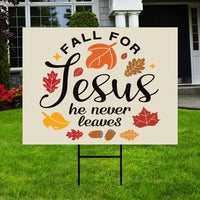 Fall For Jesus He Never Leaves Yard Sign - Thanksgiving Lawn Sign, Thankful, Fall, Autumn, Thanksgiving Welcome Yard Sign with Metal H-Stake