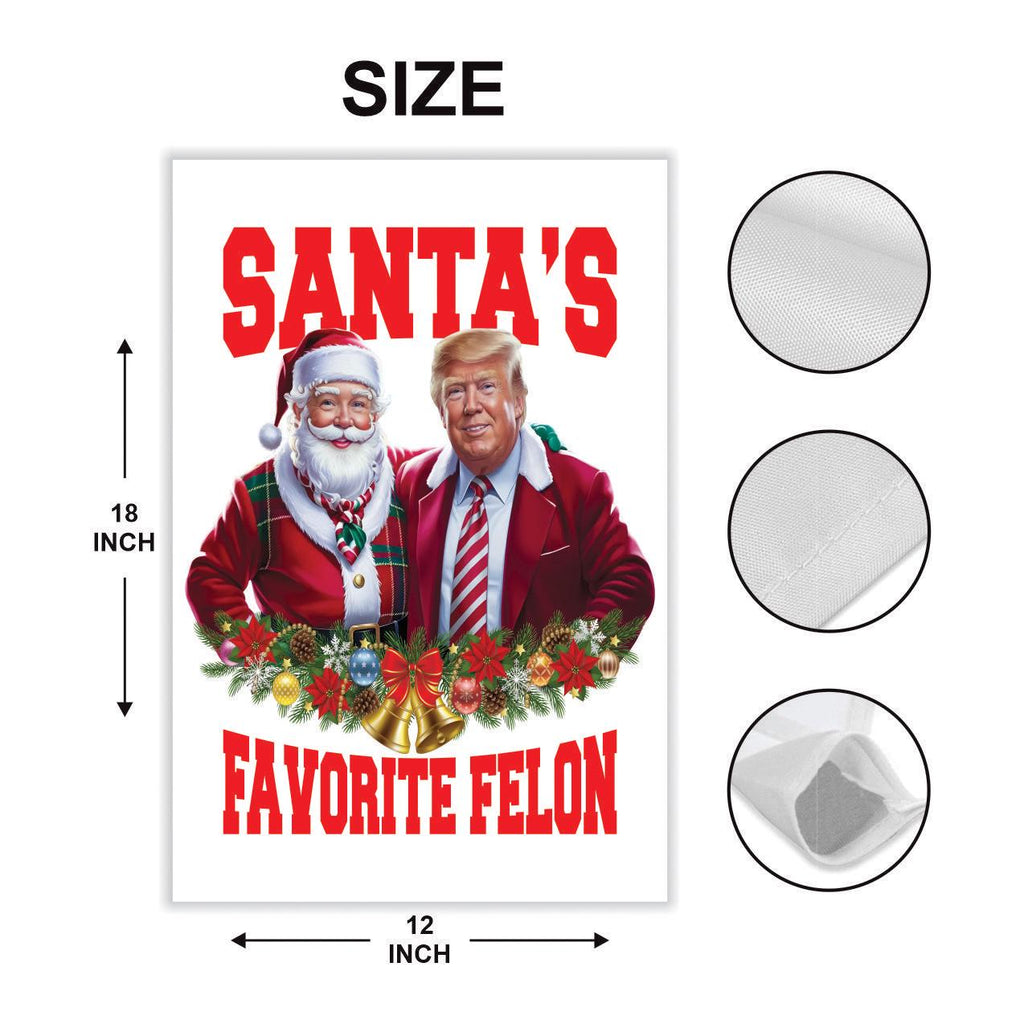 Santa’s Favorite Felon Garden Flag - 12x18 Inch Double Sided, Trump Vance 2024 Flag, Trump Christmas Flag, Trump 2024 Christmas Flag