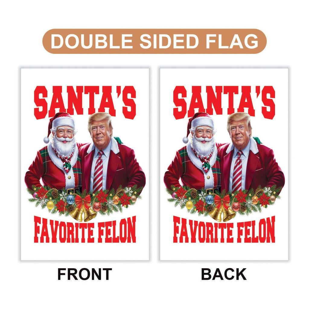 Santa’s Favorite Felon Garden Flag - 12x18 Inch Double Sided, Trump Vance 2024 Flag, Trump Christmas Flag, Trump 2024 Christmas Flag