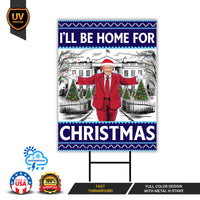 I'll Be Home for Christmas Yard Sign - Trump Won Again, Christmas Santa Sign, Trump Make America Great Again Yard Sign with Metal H-Stake