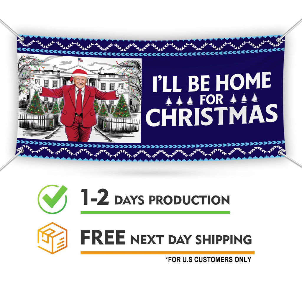 I'll Be Home for Christmas Banner Sign, Trump Won Again, Christmas Santa Sign, Santa Make America Great Again Banner with Metal Grommets