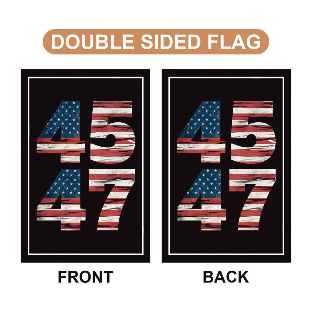 Trump 45-47 Garden Flag - 12x18 Inch Double Sided, Trump Won Again Flag, Donald Trump MAGA Flag, Trump 2024, Make America Great Again Flag