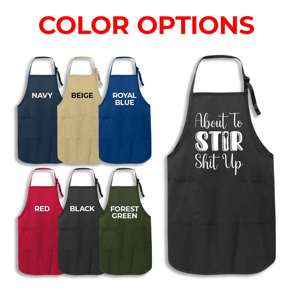 About To Stir Shit Up Apron, Adjustable Neck, Full-Length Funny Baking Apron with Pockets, Kitchen Chef Cooking Apron, Apron Gift For Her