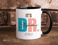 It’s Actually Dr Coffee Mug, Funny Doctor Graduation Mug, Custom Medical School Gift for Her or Him, Personalized MD Mug, New Doctor Cup
