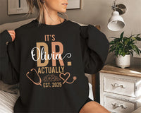 It’s Dr. Actually Sweatshirt