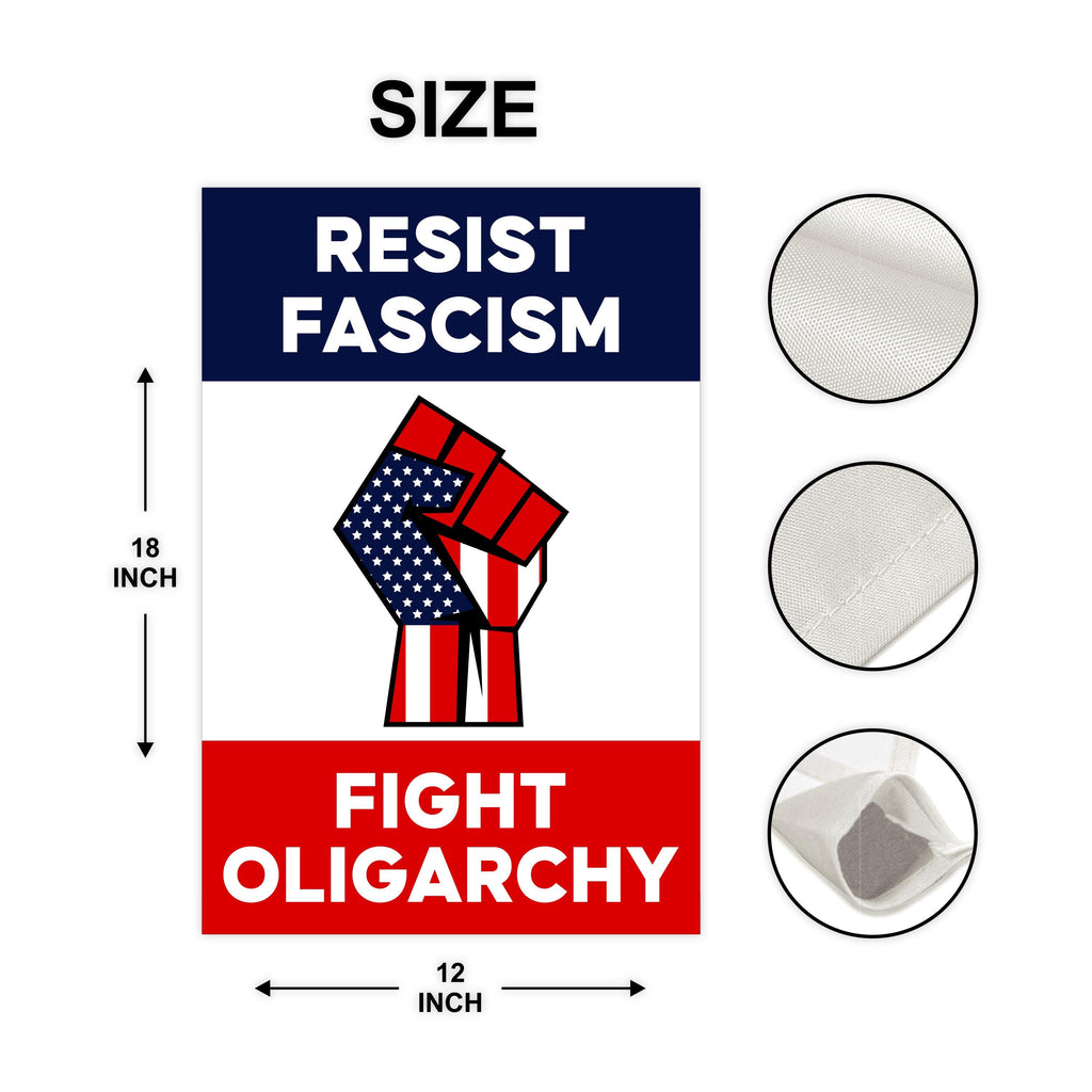 Resist Fascism Fight Oligarchy Garden Flag, 12x18 Inch Double Sided, Resist Hate, Anti-Trump Flag, Resist Racism Flag, Resist Fascism Flag