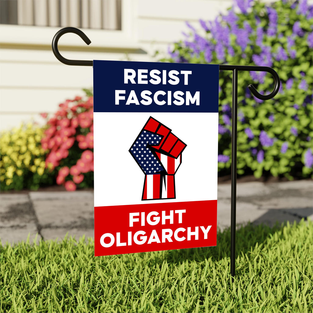 Resist Fascism Fight Oligarchy Garden Flag, 12x18 Inch Double Sided, Resist Hate, Anti-Trump Flag, Resist Racism Flag, Resist Fascism Flag
