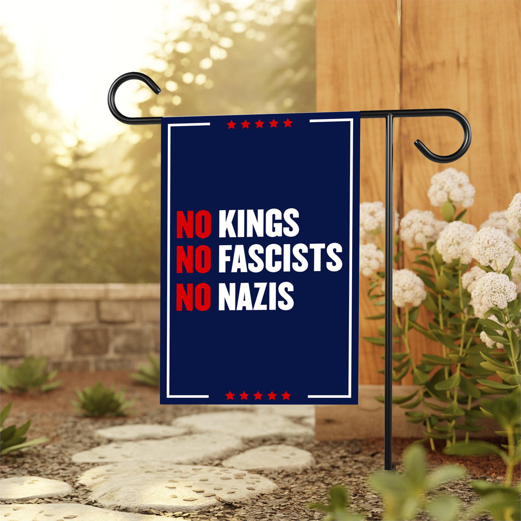 No Kings No Fascists No Nazis Garden Flag, 12x18 Inch Double Sided, Resist Hate, Anti-Trump Flag, Resist Racism Flag, Resist Fascism Flag