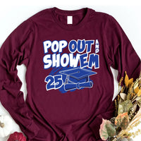 Senior 25 Pop Out and Show 'Em Long Sleeve Shirt