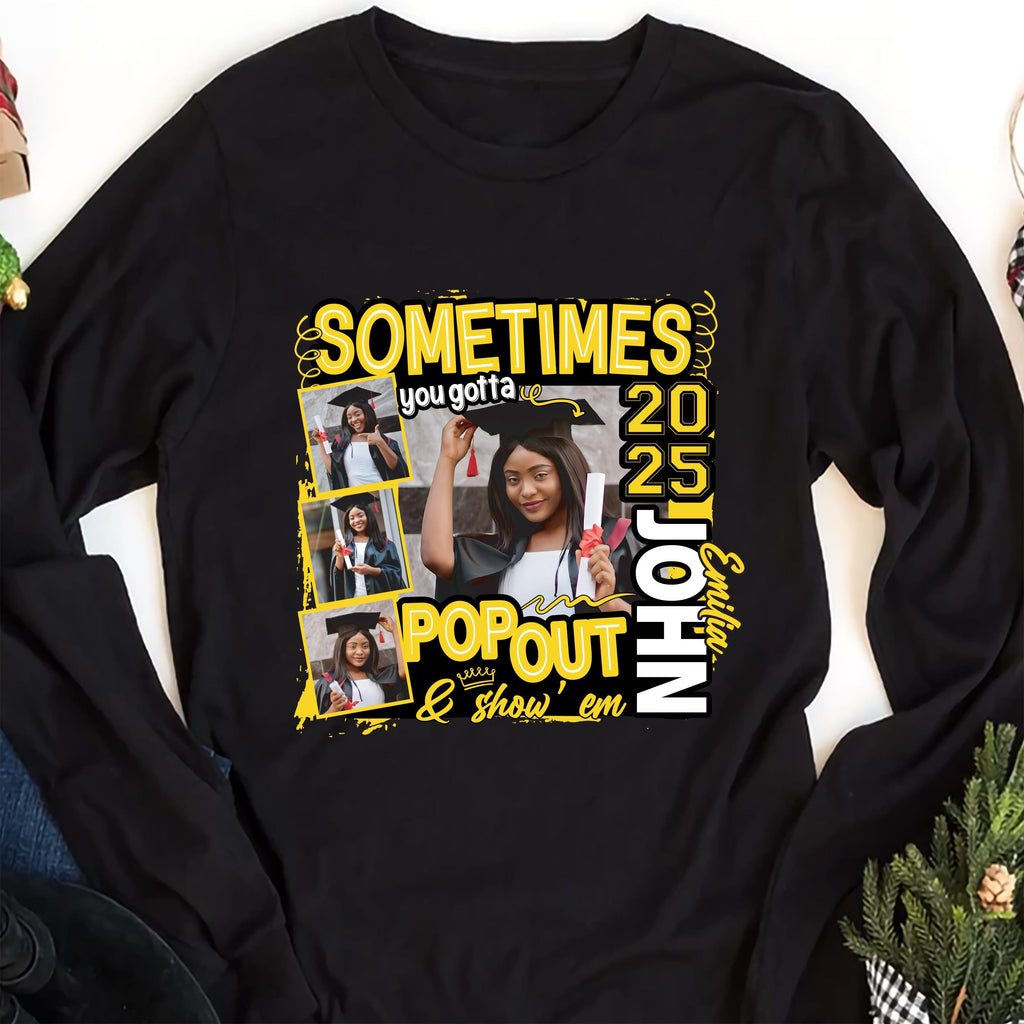 Custom Senior 25 Pop Out and Show 'Em Long Sleeve Shirt