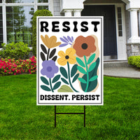 Resist Dissent Persist Yard Sign - Resist Hate Lawn Sign, Anti-Trump Sign, Resist Racism, Resist Fascism Yard Sign with Metal H-Stake