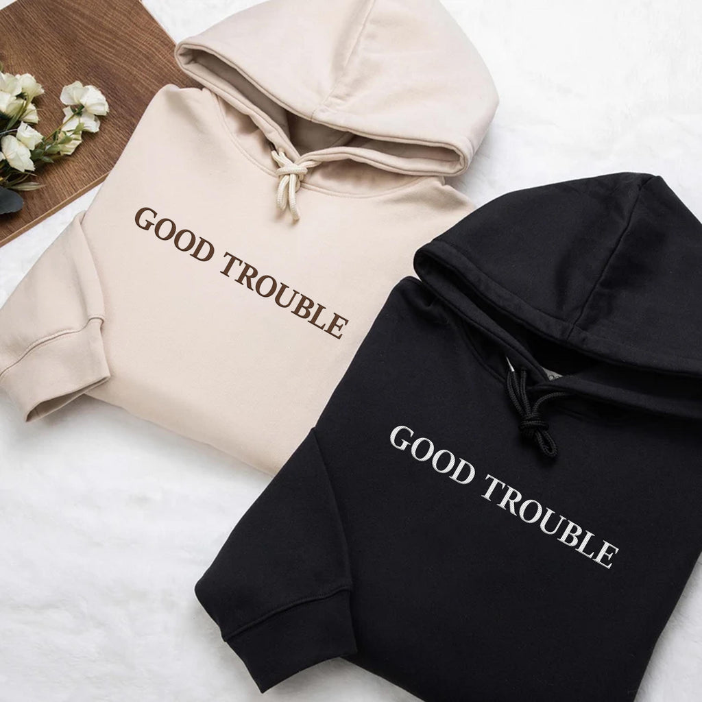 Good Trouble Embroidered Hoodie