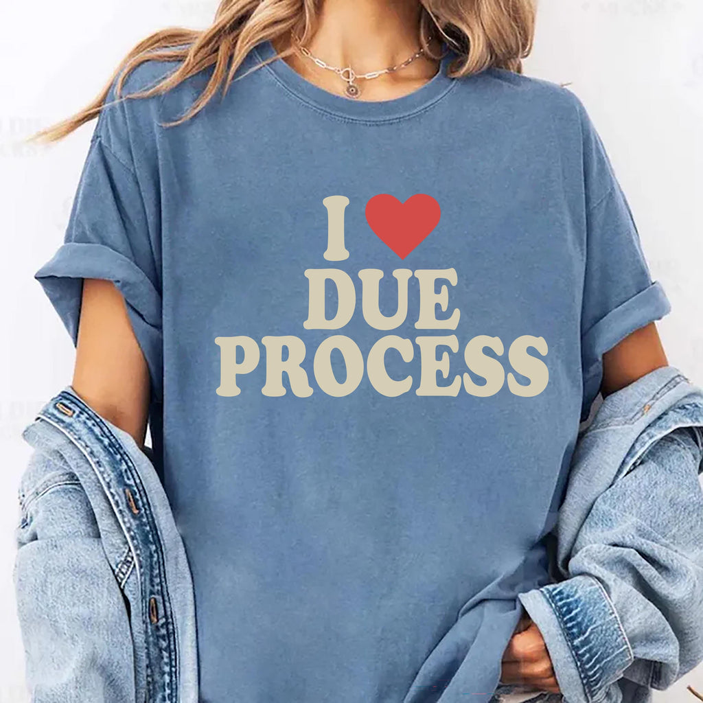 I Love Due Process Short Sleeve T-Shirt