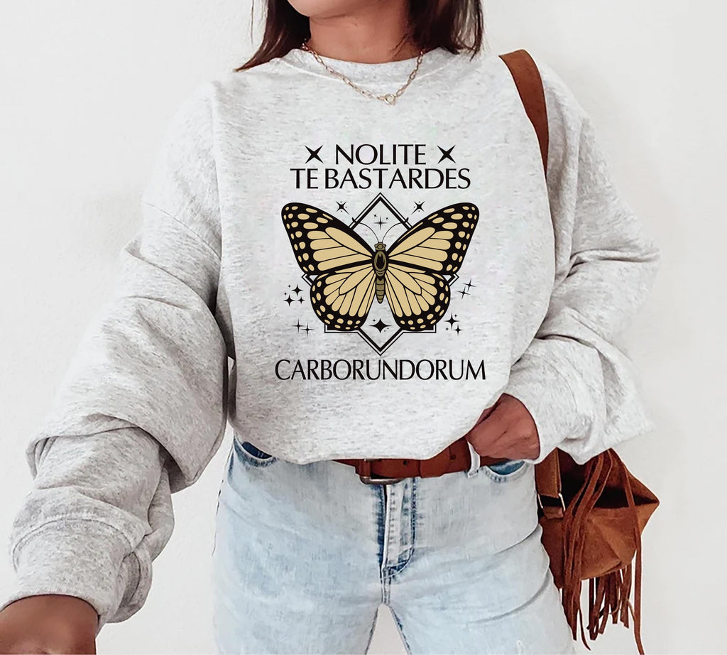 Nolite Te Bastardes Carborundorum Sweatshirt