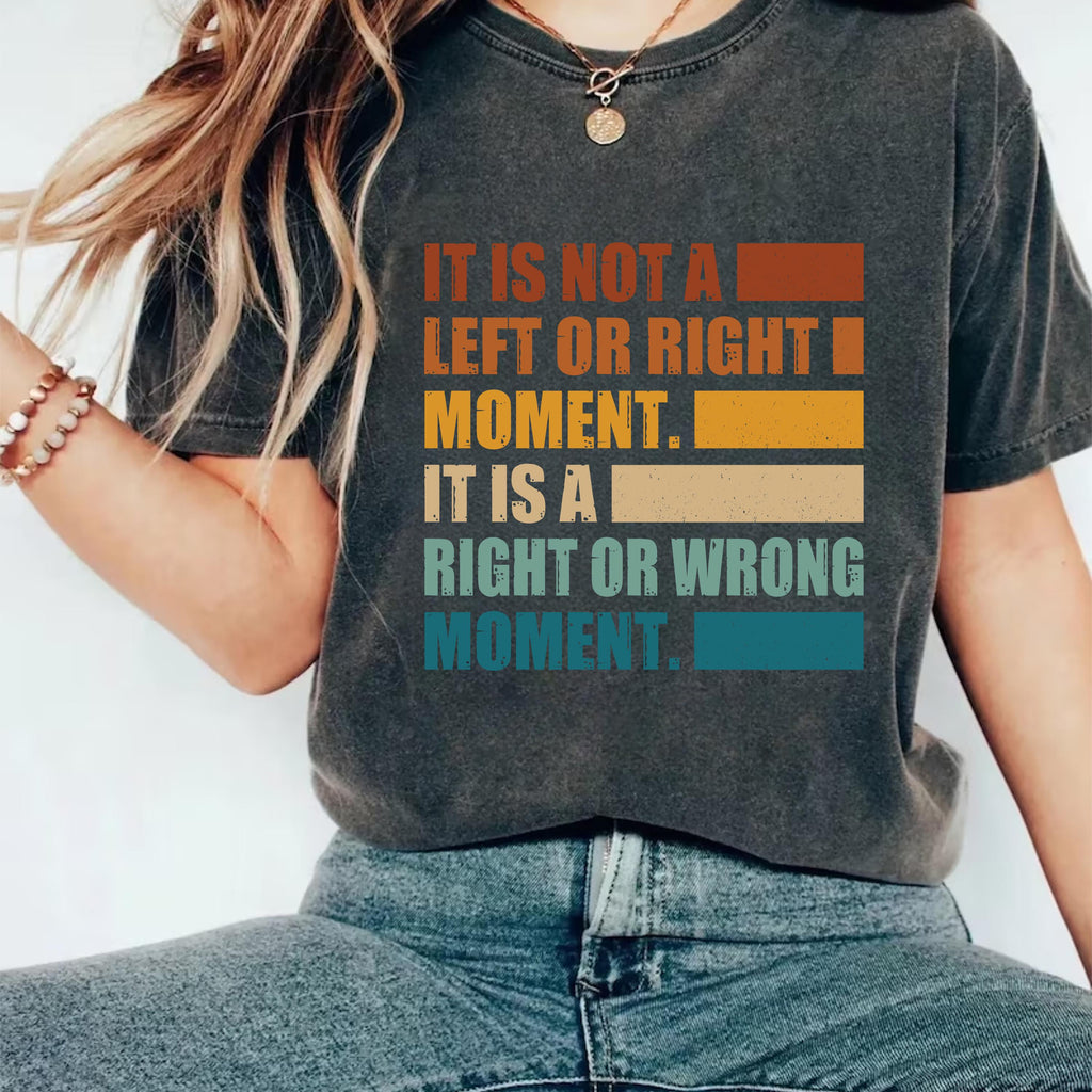 It’s Not Left or Right, It’s Right or Wrong Sweatshirt