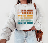 It’s Not Left or Right, It’s Right or Wrong Hoodie
