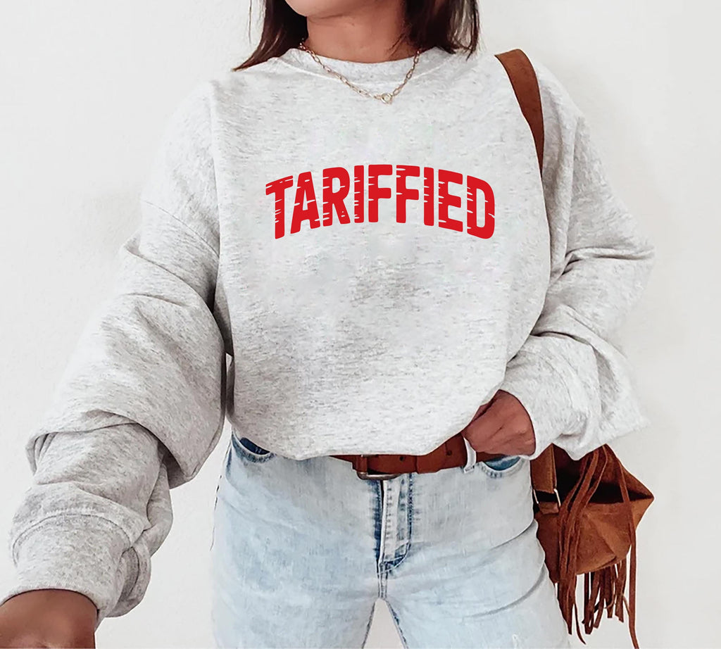 Tariffied Sweatshirt