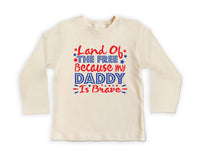 Land of the Free Because My Daddy Is Brave Baby Bodysuit, Baby Shirt, Toddler Sweatshirt - Military Dad Memorial Day Patriotic Baby Gift