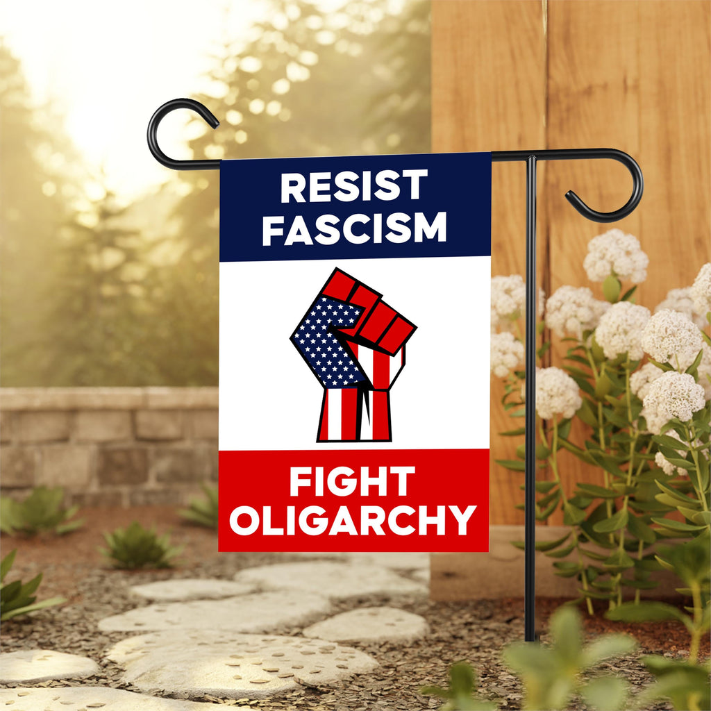Resist Fascism Fight Oligarchy Garden Flag, 12x18 Inch Double Sided, Resist Hate, Anti-Trump Flag, Resist Racism Flag, Resist Fascism Flag