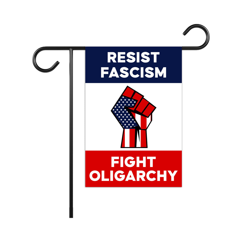 Resist Fascism Fight Oligarchy Garden Flag, 12x18 Inch Double Sided, Resist Hate, Anti-Trump Flag, Resist Racism Flag, Resist Fascism Flag