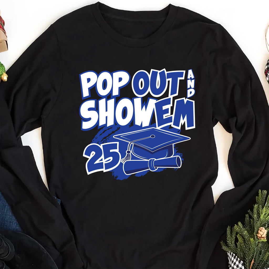 Senior 25 Pop Out and Show 'Em Long Sleeve Shirt