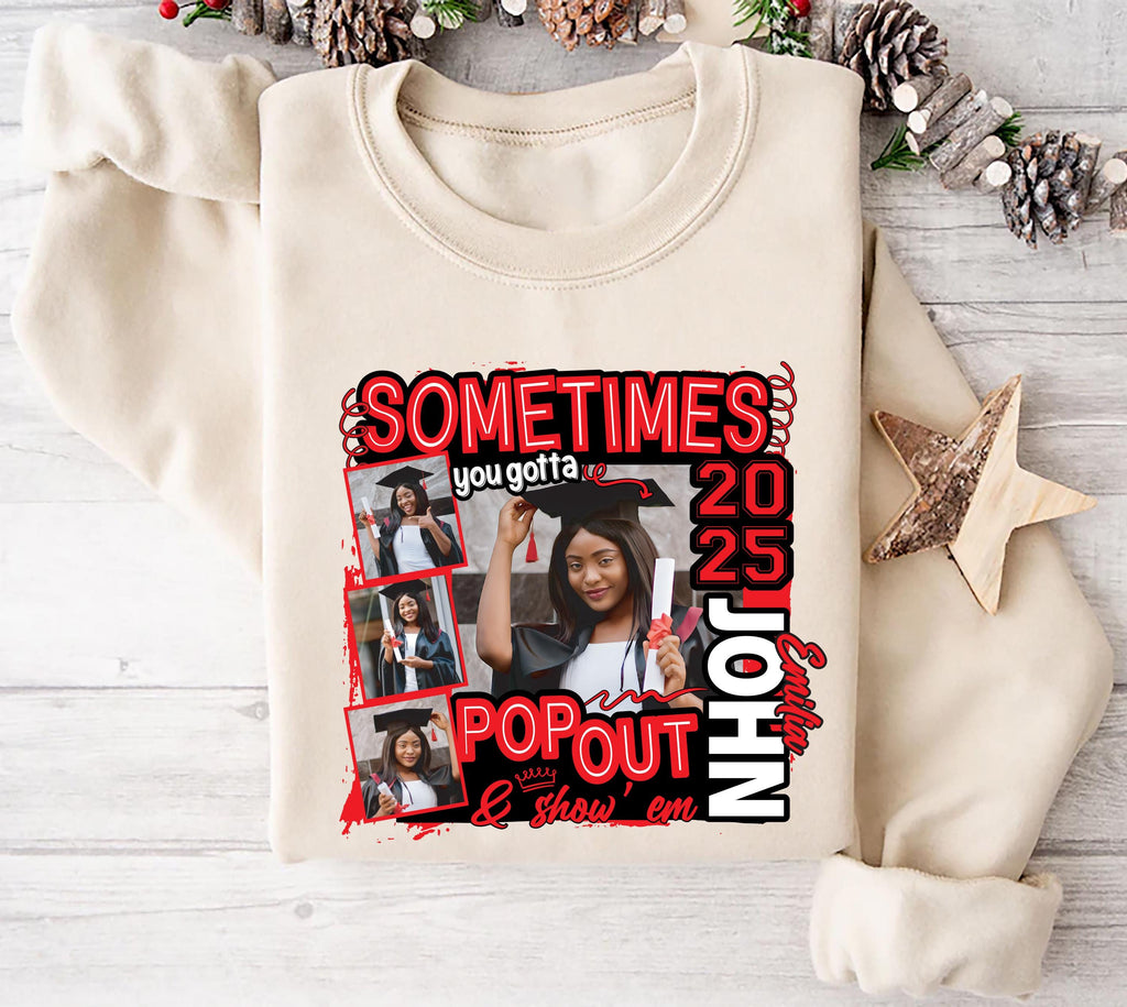 Custom Senior 25 Pop Out and Show 'Em Sweatshirt