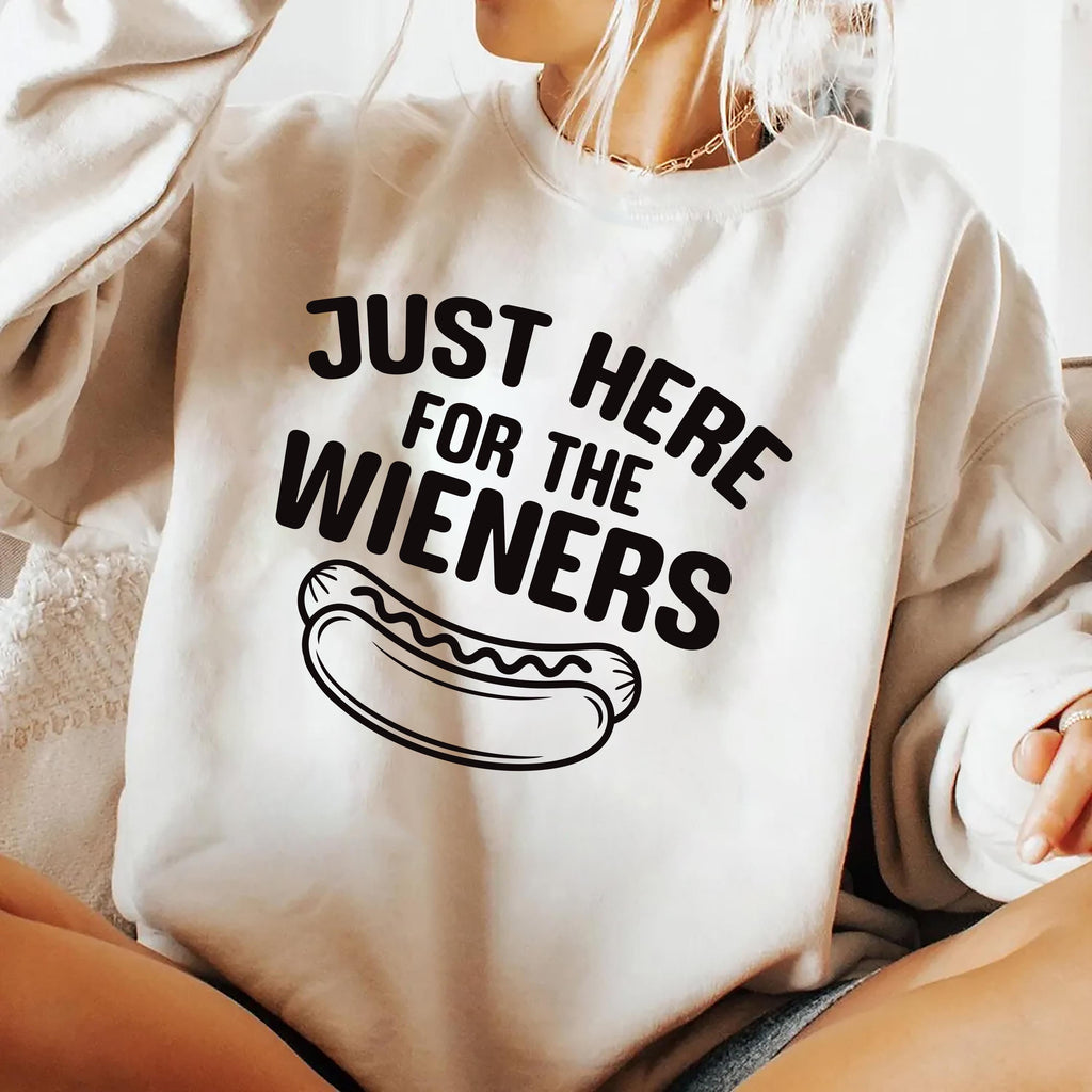 Just Here for the Wieners Sweatshirt