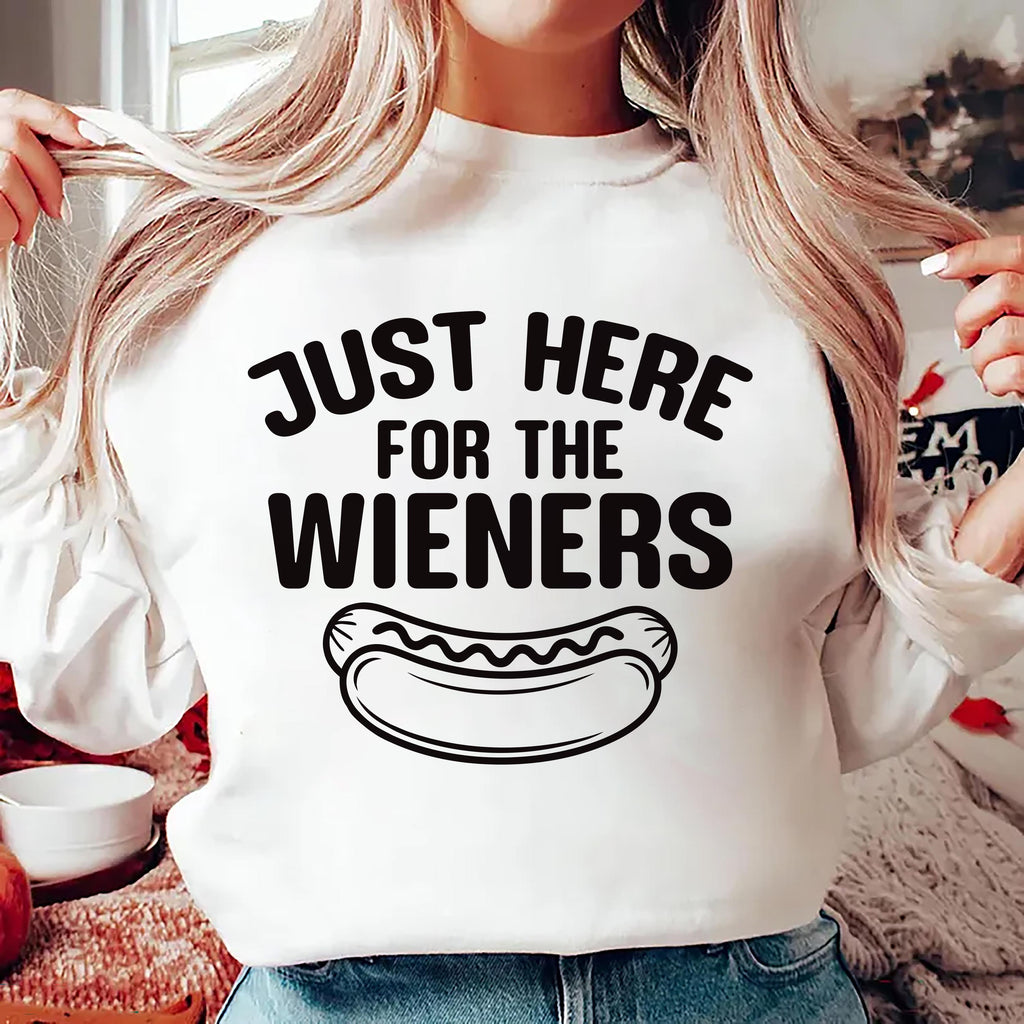 Just Here for the Wieners Sweatshirt