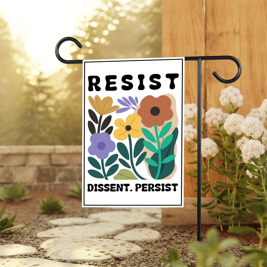 Resist Dissent Persist Garden Flag, Double Sided, Resistance Resist Hate, Anti-Trump, Resist Racism, Resist Fascism Flag