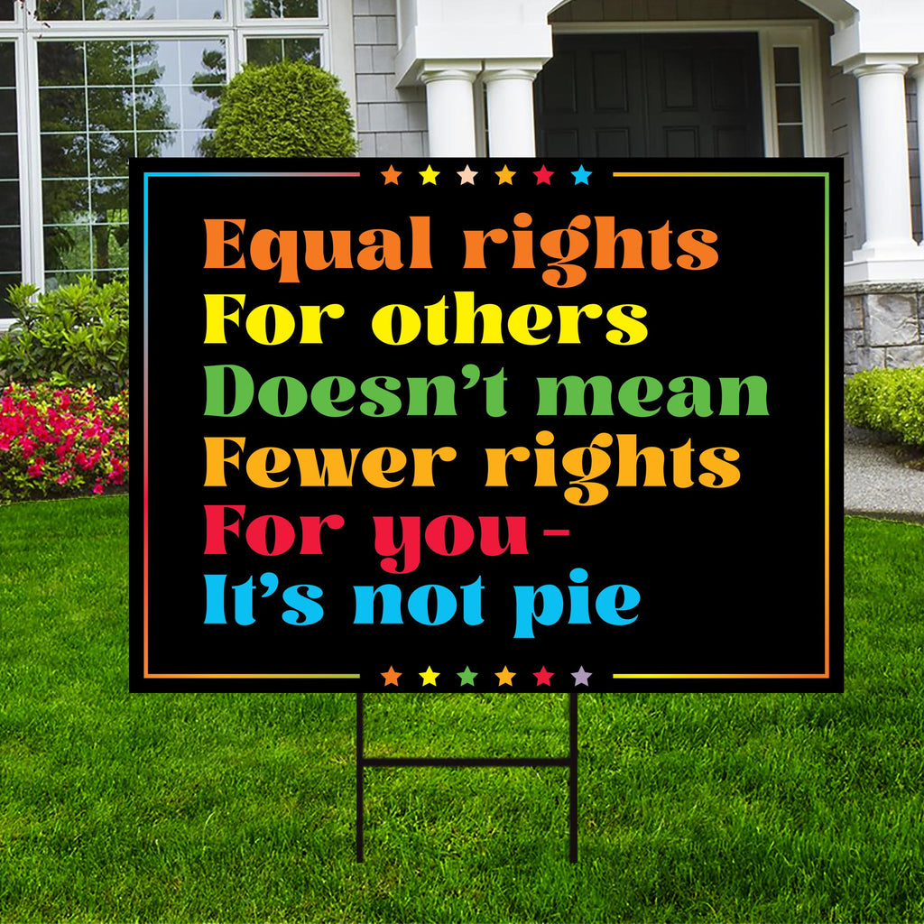 Equal Rights for Others Doesn't Mean Yard Sign - Anti-Trump Lawn Sign, Democracy, Anti Racism Political Yard Sign with Metal H-Stake