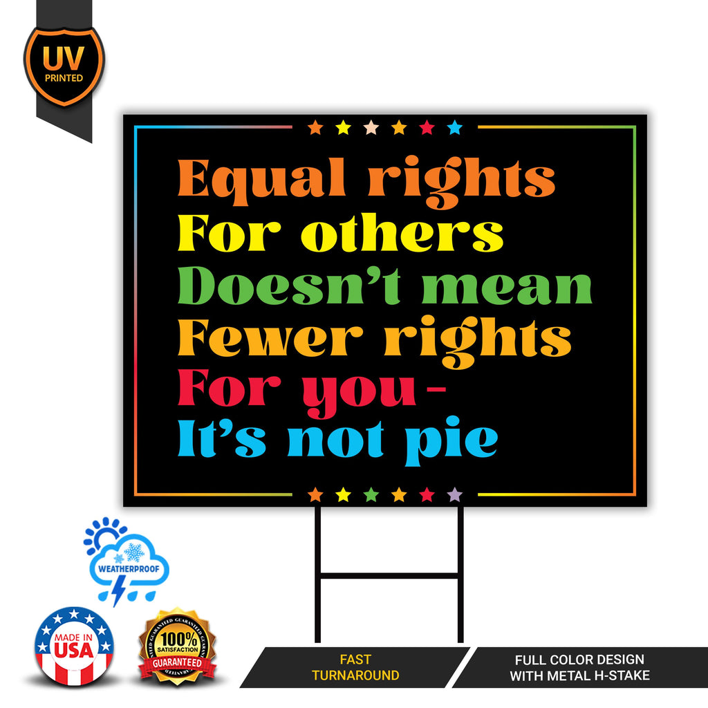 Equal Rights for Others Doesn't Mean Yard Sign - Anti-Trump Lawn Sign, Democracy, Anti Racism Political Yard Sign with Metal H-Stake