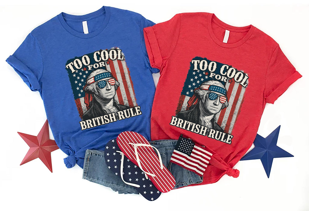 Too Cool for British Rule Short Sleeve T-Shirt