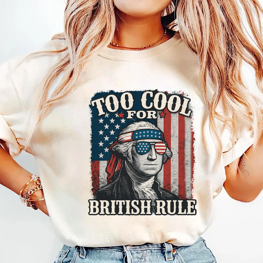 Too Cool for British Rule Sweatshirt