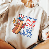 It’s Not the 4th of July Until My Wiener Comes Out Sweatshirt