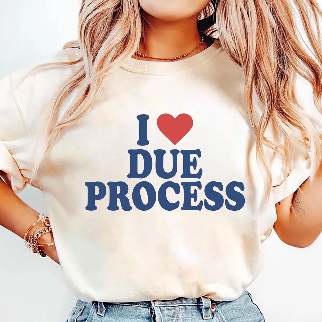 I Love Due Process Short Sleeve T-Shirt