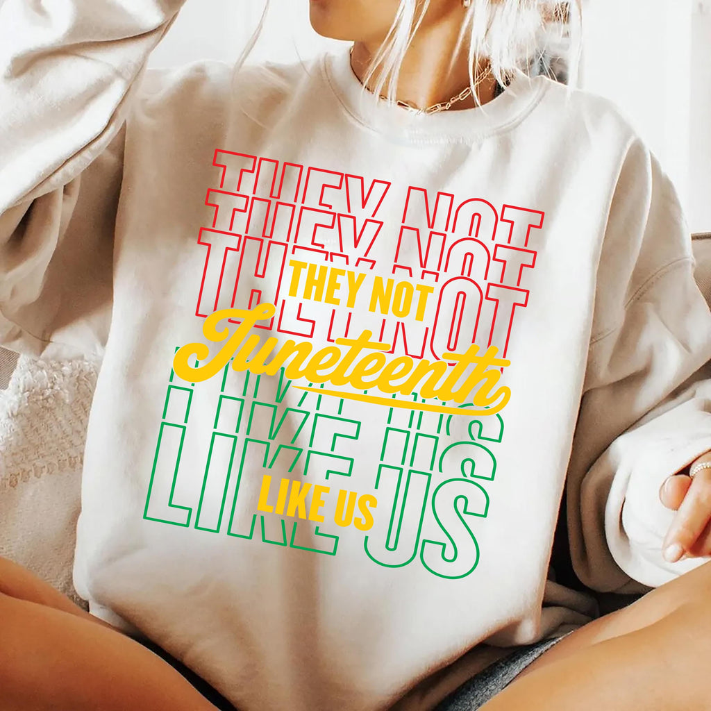 They Not Like Us Sweatshirt