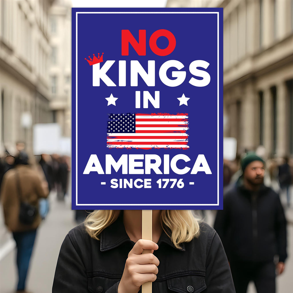 No Kings In America Protest Sign, Anti-Trump Resistance