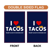 I Love Tacos Trump Always Chickens Out Protest Garden Flag, Double Sided, Resist Hate, Anti-Trump, Resist Racism Flag, Resist Fascism Flag