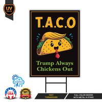 Let's Go Taco Trump Always Chickens Out Protest Yard Sign - Resist Hate, Anti-Trump, Resist Racism, Resist Fascism Sign with Metal H-Stake
