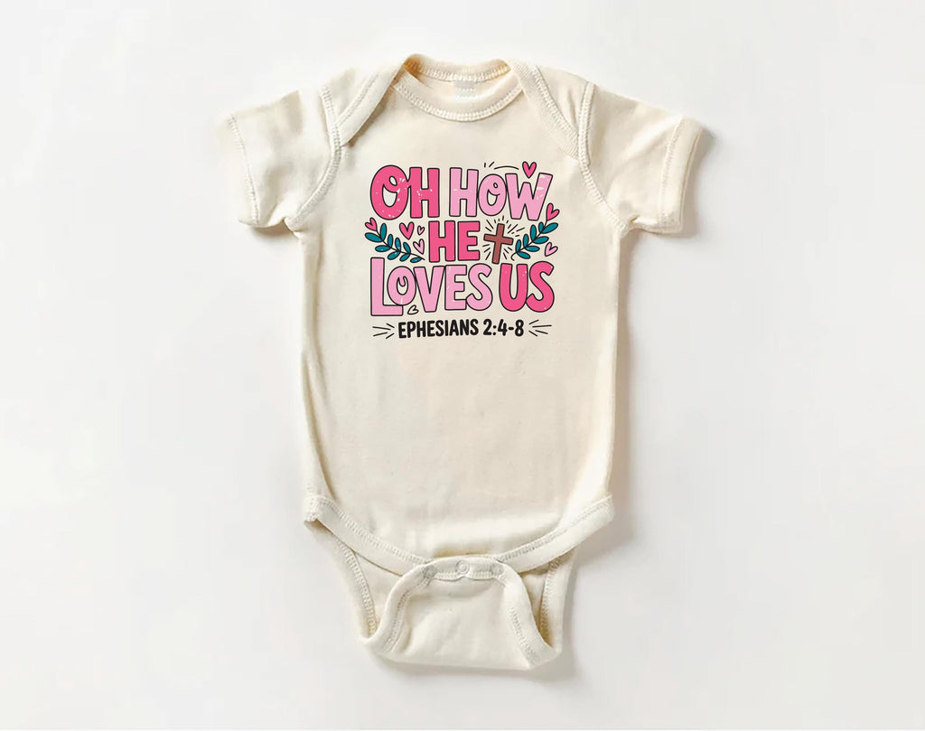 Oh How He Loves Us Onesie, Baby Bodysuit, Baby Shirt, Toddler Sweatshirt, Boho Religious Baby Outfit, Ephesians 2:4-8 Bible Verse Faith Gift