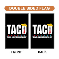 Taco - Trump Always Chickens Out Protest Garden Flag, Double Sided, Resist Hate