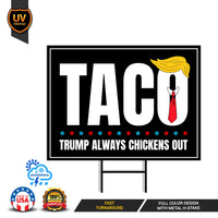 Taco - Trump Always Chickens Out Protest Yard Sign - Resist Hate, Anti-Trump, Resist Racism