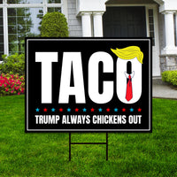 Taco - Trump Always Chickens Out Protest Yard Sign - Resist Hate, Anti-Trump, Resist Racism