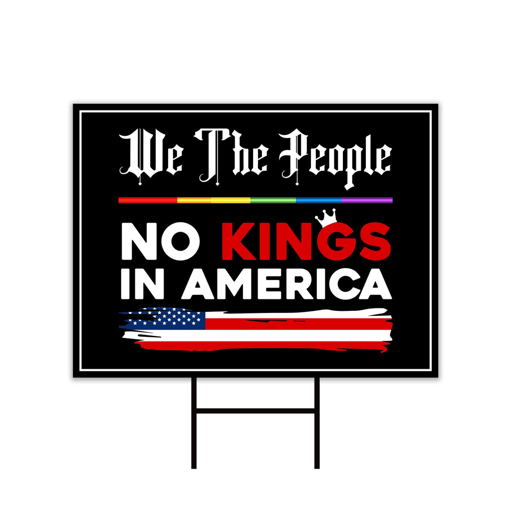 We The People, No Kings in America Protest Yard Sign - Resist Hate, Anti-Trump, Resist Racism