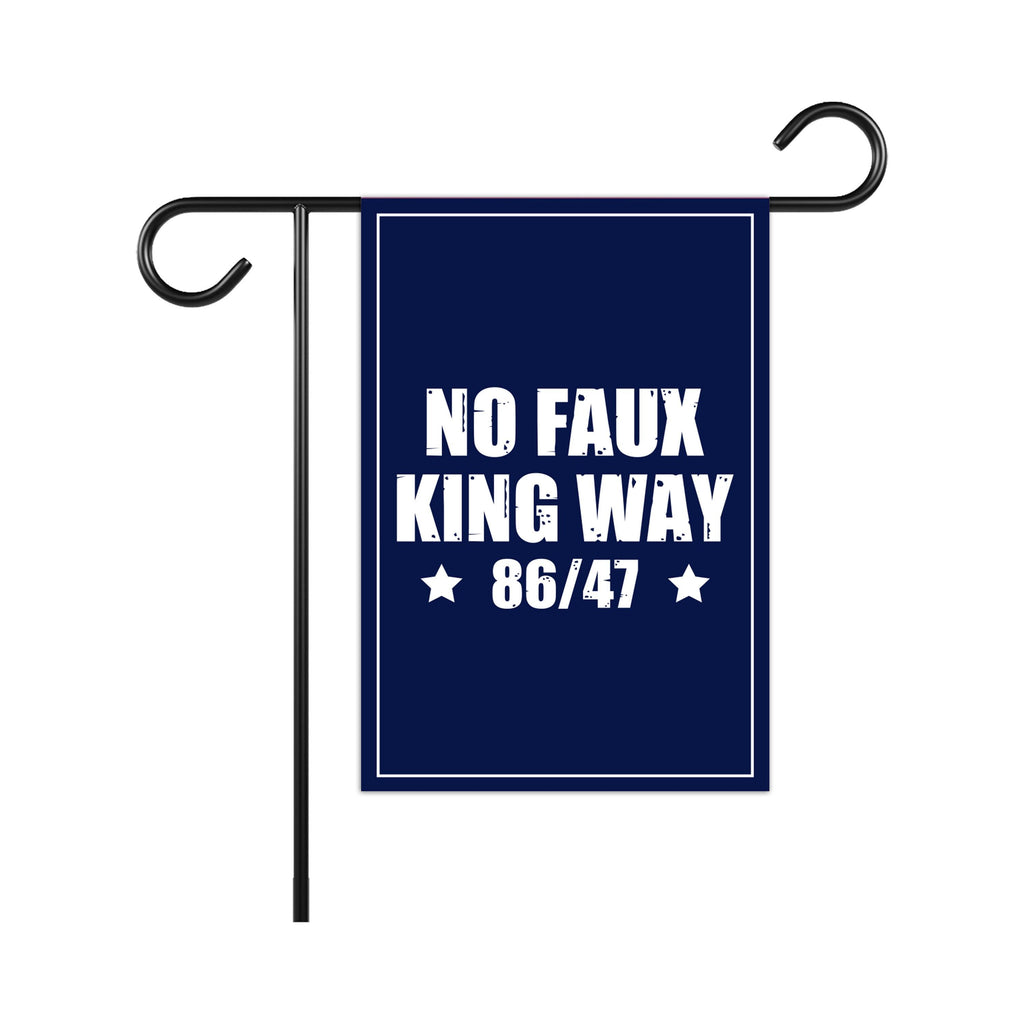 No Kings In America, No Faux King Way 86/47 Protest Garden Flag, Double Sided, Resist Hate