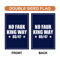 No Kings In America, No Faux King Way 86/47 Protest Garden Flag, Double Sided, Resist Hate