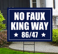 No Kings In America, No Faux King Way 86/47 Protest Yard Sign - Resist, Anti-Trump, Resist Racism