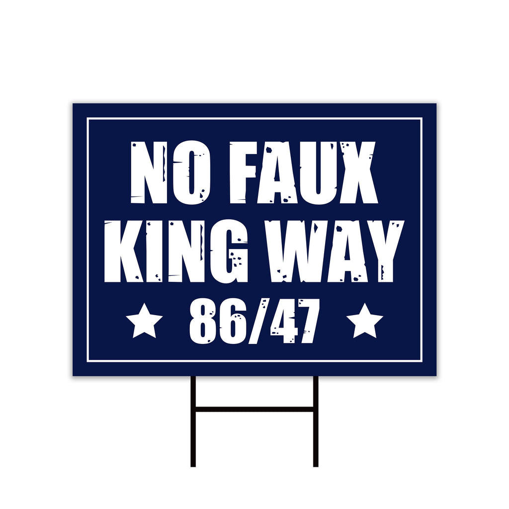 No Kings In America, No Faux King Way 86/47 Protest Yard Sign - Resist, Anti-Trump, Resist Racism