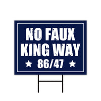 No Kings In America, No Faux King Way 86/47 Protest Yard Sign - Resist, Anti-Trump, Resist Racism