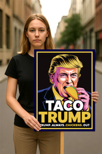 Taco - Trump Always Chickens Out Protest Sign, Anti-Trump Resistance
